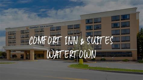 comfort inn reviews|Comfort Inn & Suites Watertown .
